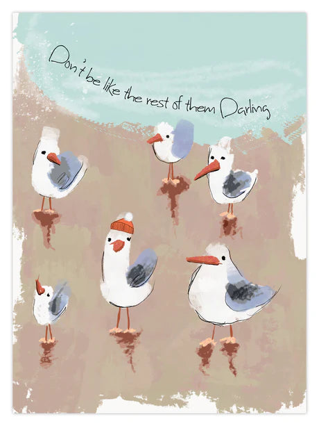 Don't Be Like The Rest Of Them 8x6 Print