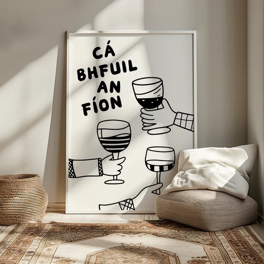 Cá Bhfuil An Fíon - As Gaeilge Print