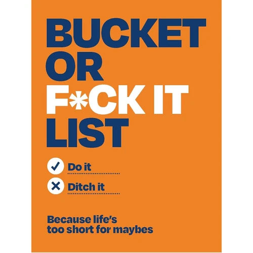 Bucket of Fuck it List