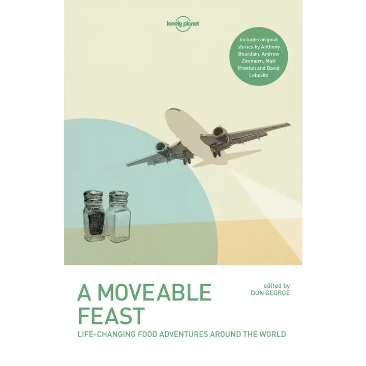 A Moveable Feast Travel & Food Stories from Around the World