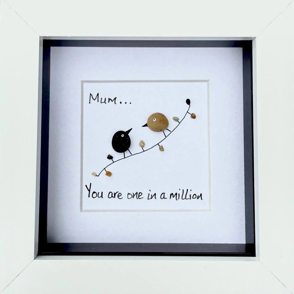 Mum, You are one in a million