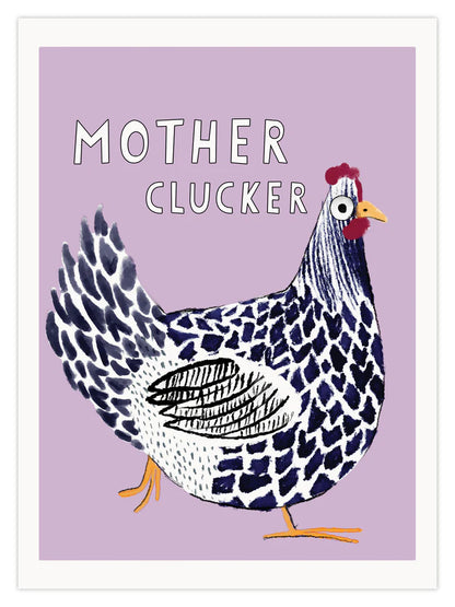 Mother Clucker 8x6 Print