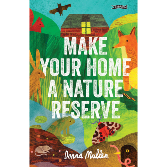 Make Your Home a Nature Reserve By Donna Mullen