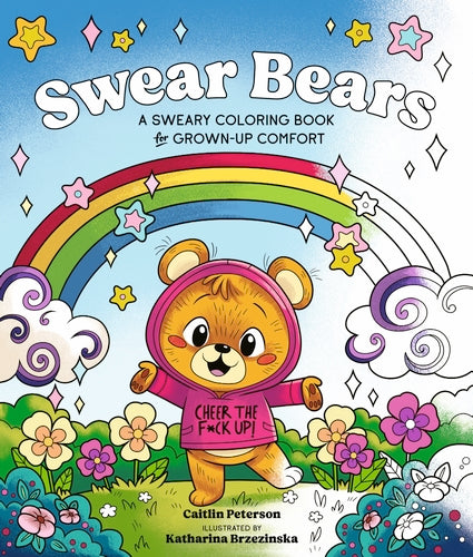 Swear Bears: A sweary colouring book for grown-up comfort