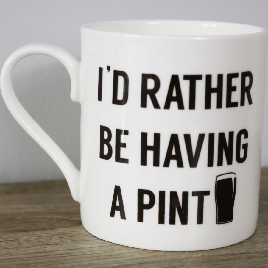 I’d Rather be Having a Pint Mug