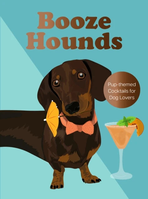 Booze Hounds: Pup-themed Cocktails for Dog Lovers