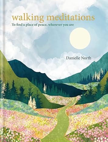 Walking Meditations - Find a place of peace, wherever you are