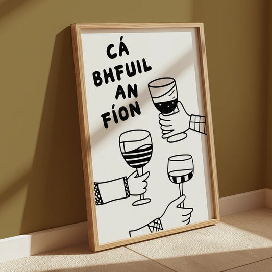 Cá Bhfuil An Fíon - As Gaeilge Print
