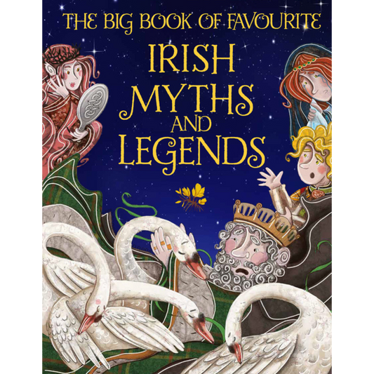 The Big Book of Favourite Irish Myths & Legends
