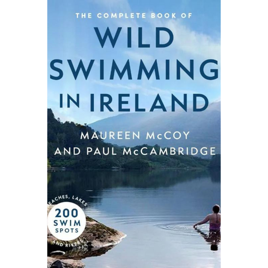 The Complete Book of Wild Swimming in Ireland.