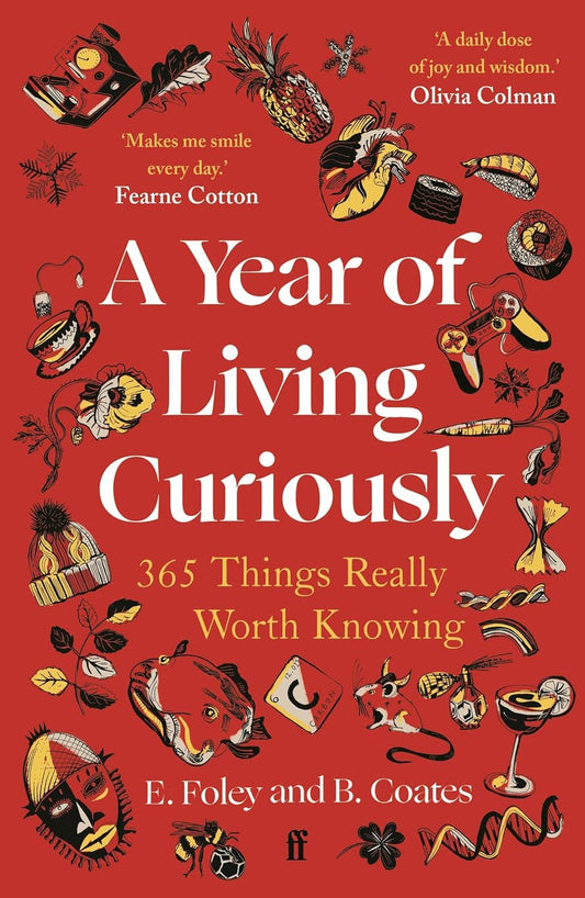 A Year of Living Curiously - 365 Things Worth Knowing