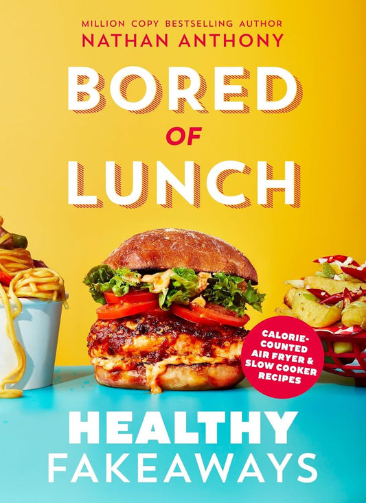Bored of Lunch - Healthy Fakeaways