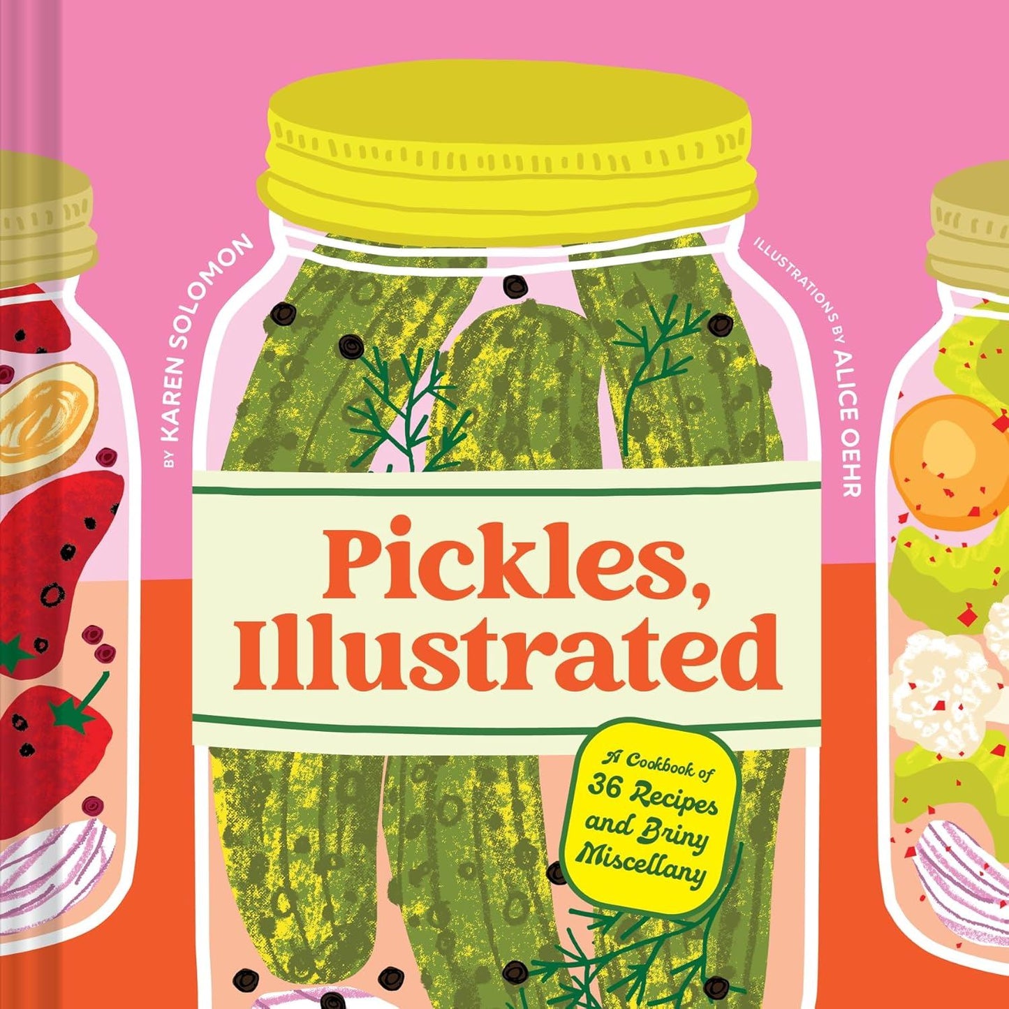Pickles Illustrated - 36 Recipes