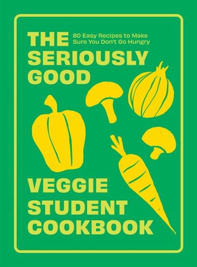 Seriously Good Veggie Student Cookbook SALE