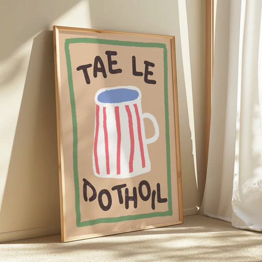Tae Le Do Thoil - As Gaeilge Print