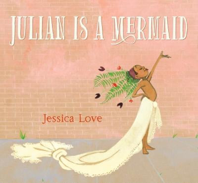 Julian is a Mermaid Book