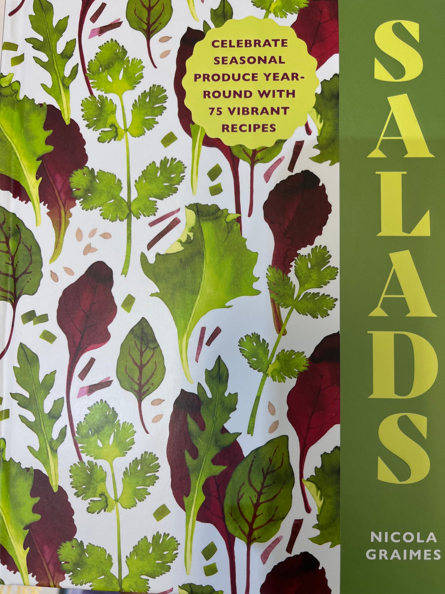 SALADS Celebrate seasonal produce year - round with 75 vibrant recipes