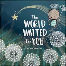 The world waited for you