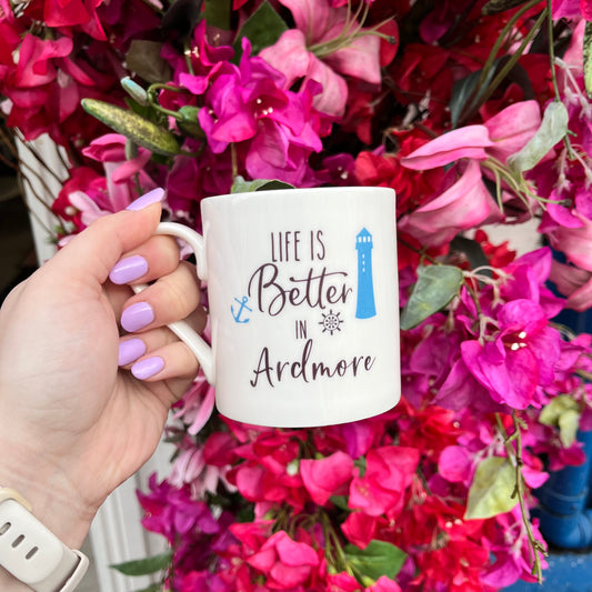 Life Is Better in Ardmore Mug