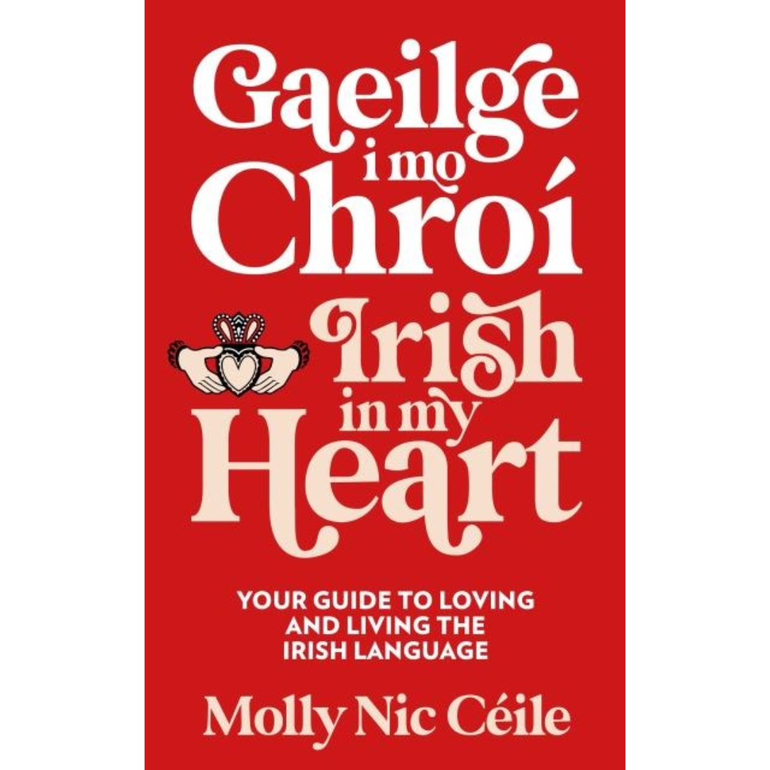 Gaeilge I Mo Chroí - Irish In My Heart