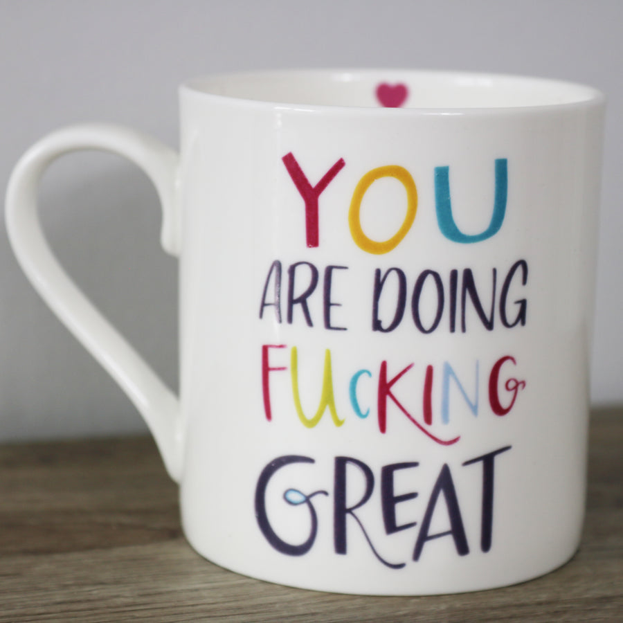 You are Doing Fucking Great Mug