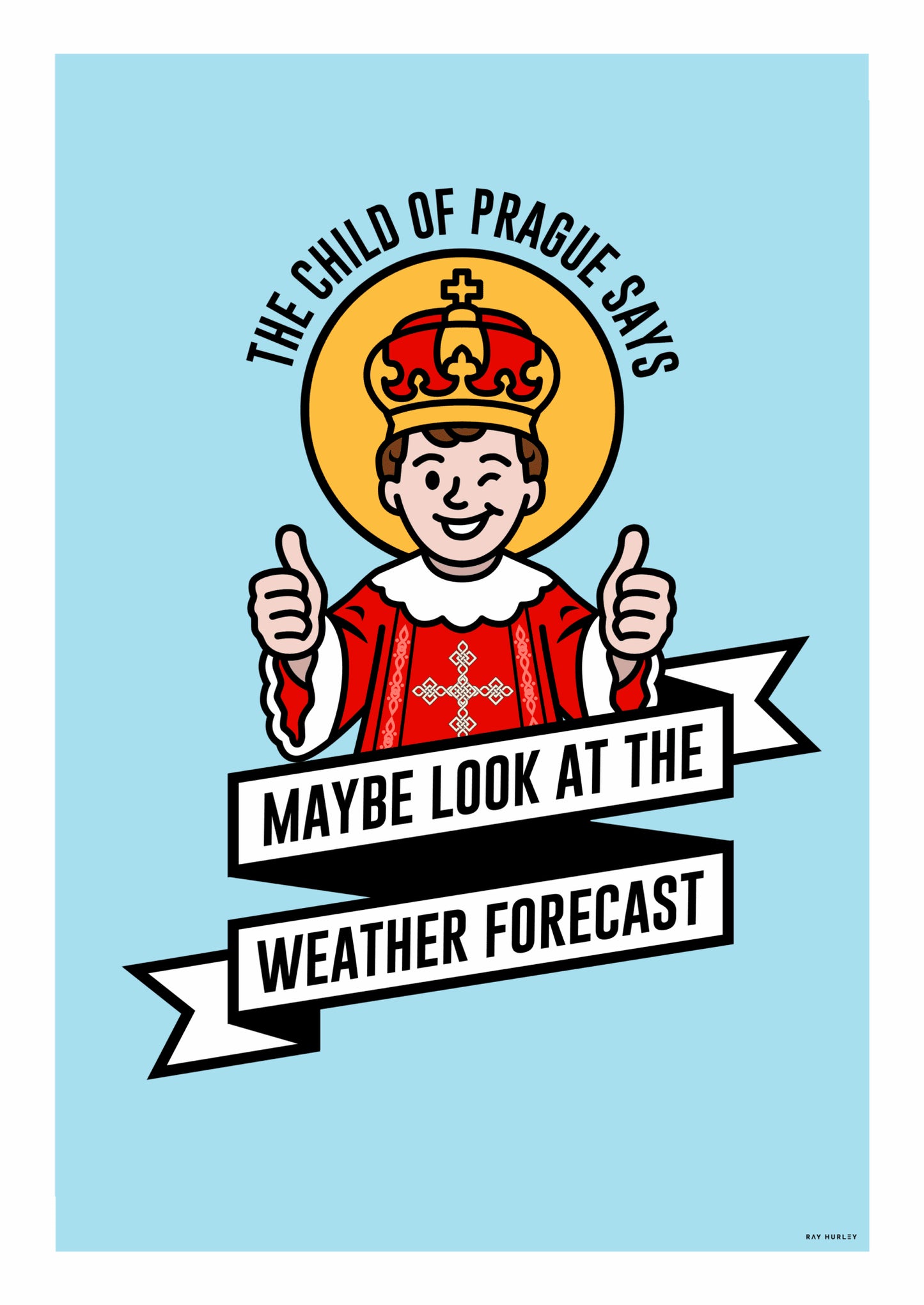 The Child of Prague Says - Ray Hurley Print