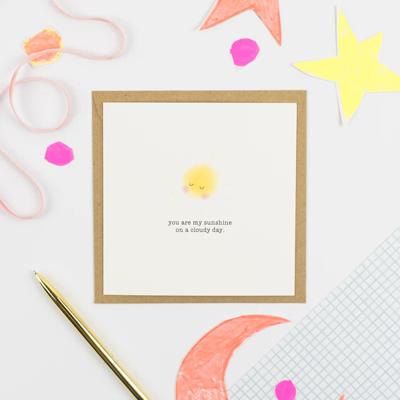 You Are My Sunshine On A Cloudy Day Card