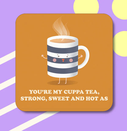 You're My Cuppa Tea - Maktus Coaster