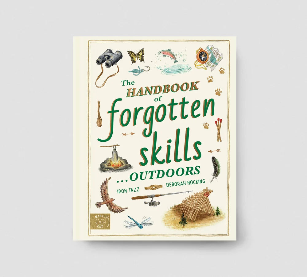 The Handbook of Forgotten Skills... Outdoors