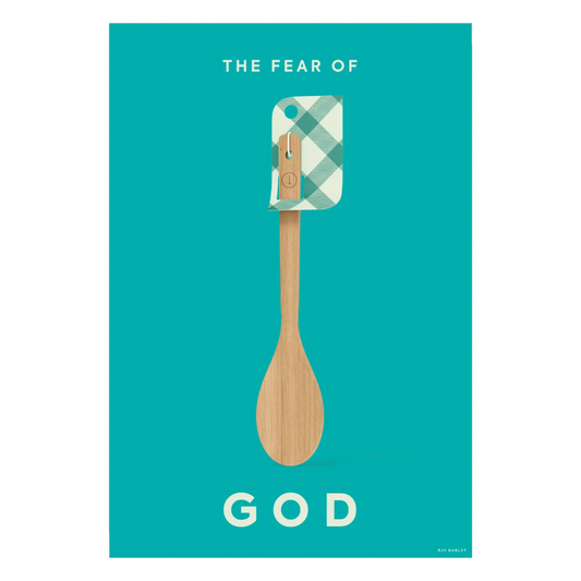 The Fear of God - Ray Hurley Print