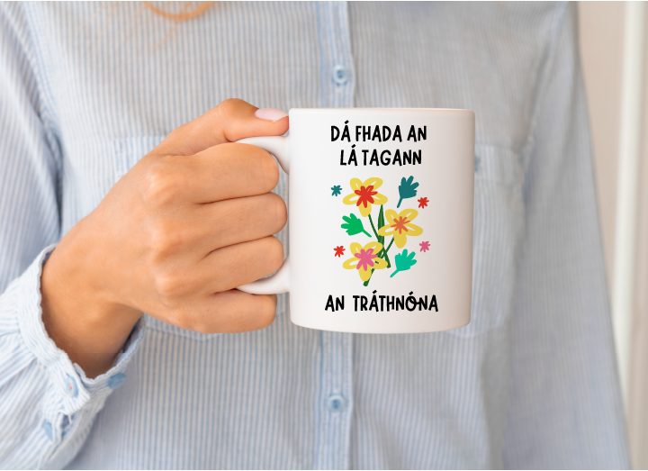 Dá Fhada An Lá Tagann An Tráthnóna As Gaeilge Mug