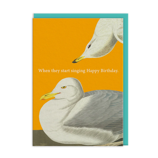 When They Start Singing Happy Birthday Seagulls - Ohh Deer Card