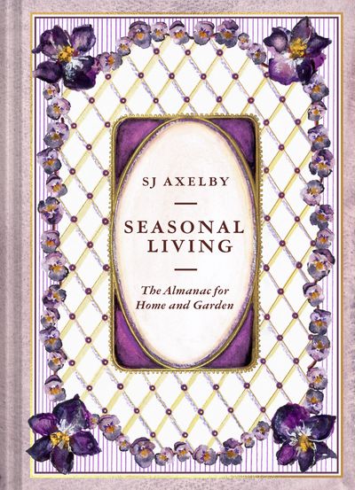 Seasonal Living: The Almanac for Home and Garden