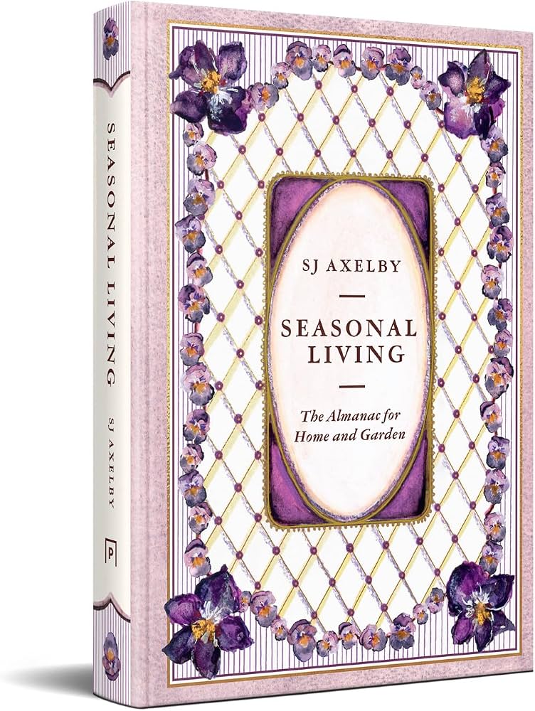Seasonal Living: The Almanac for Home and Garden