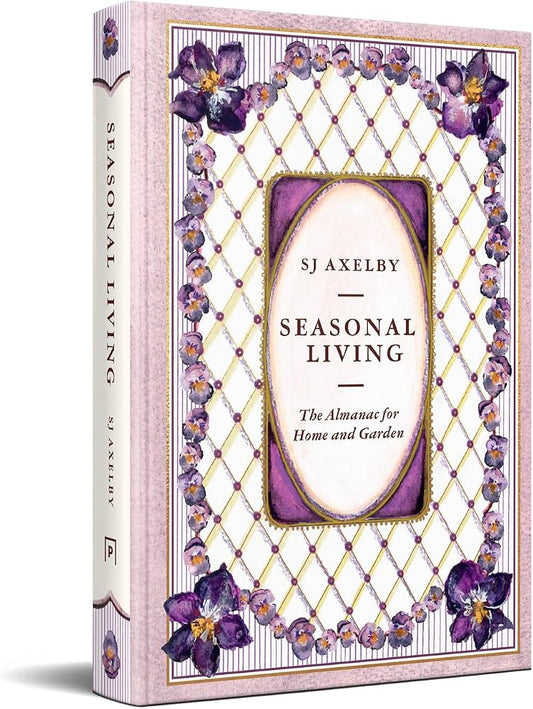 Seasonal Living: The Almanac for Home and Garden