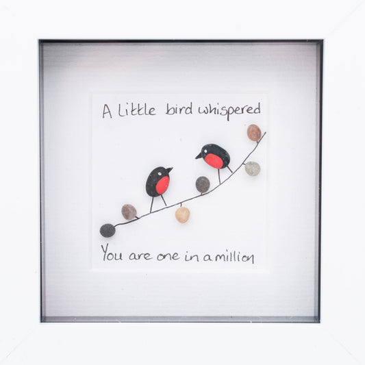 A Little Bird Whispered You are one in a Million- Simply Mourne