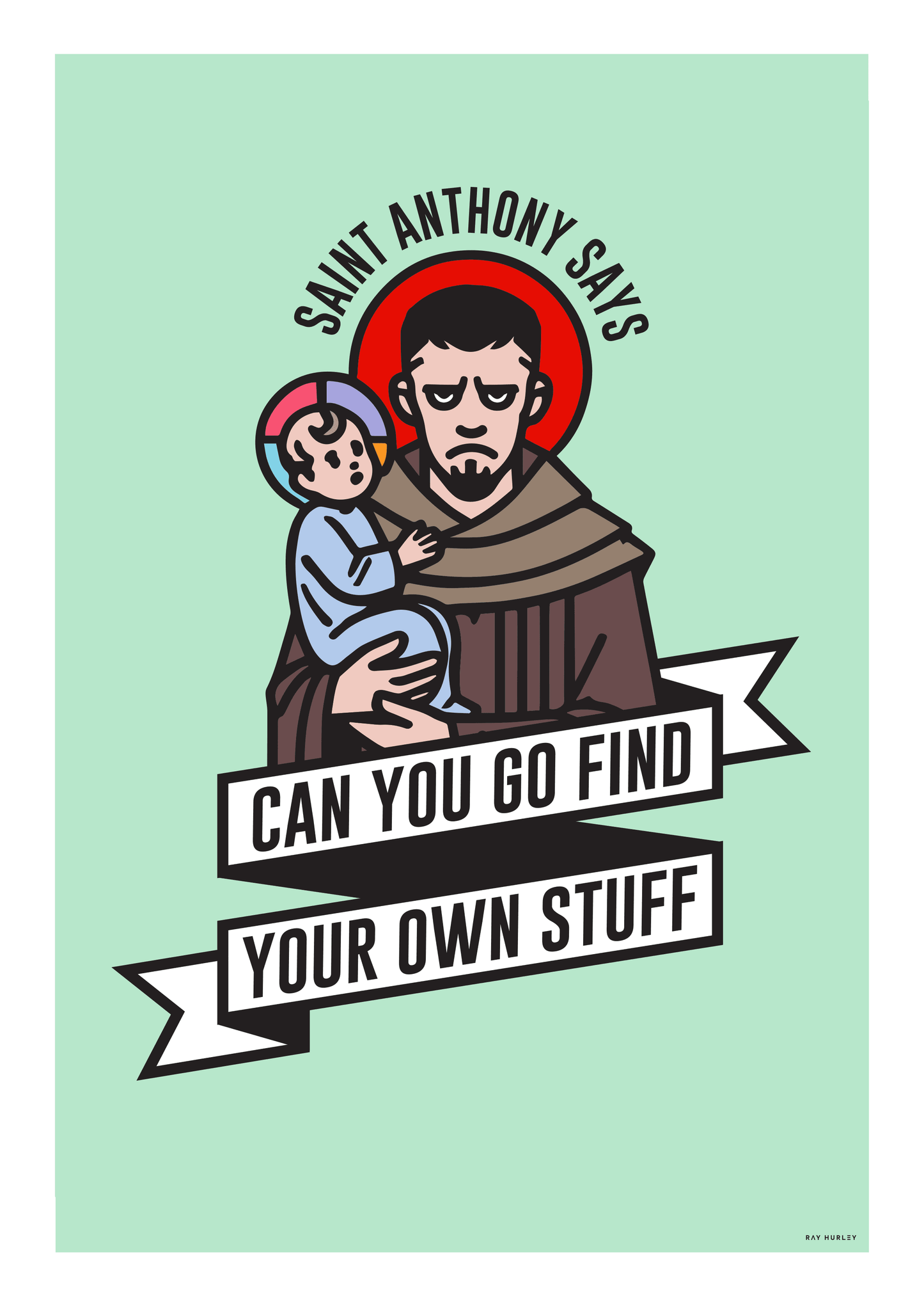 Saint Anthony Says - Ray Hurley Print A5