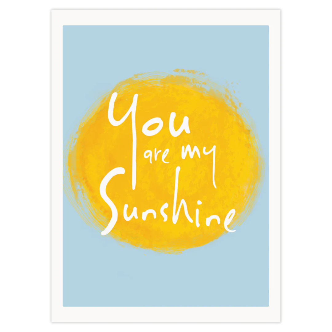 You Are My Sunshine 8x6 Print