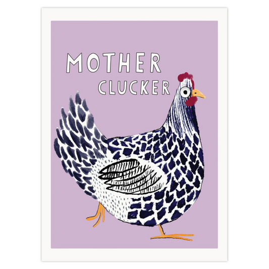 Mother Clucker 8x6 Print