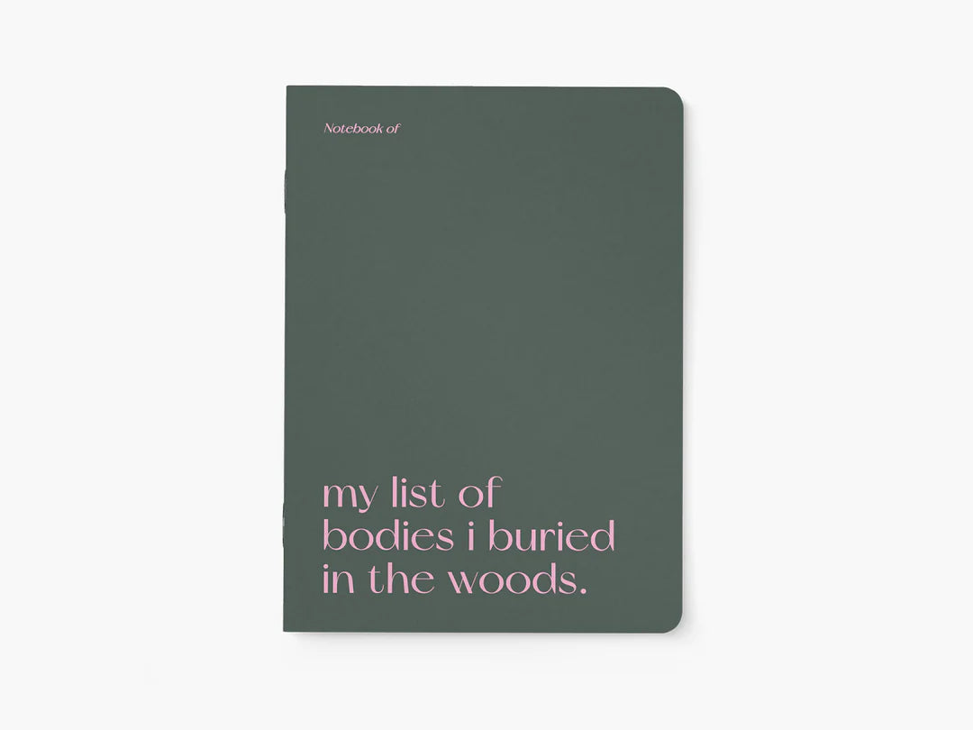 Notebook Of Bodies I Buried In The Woods