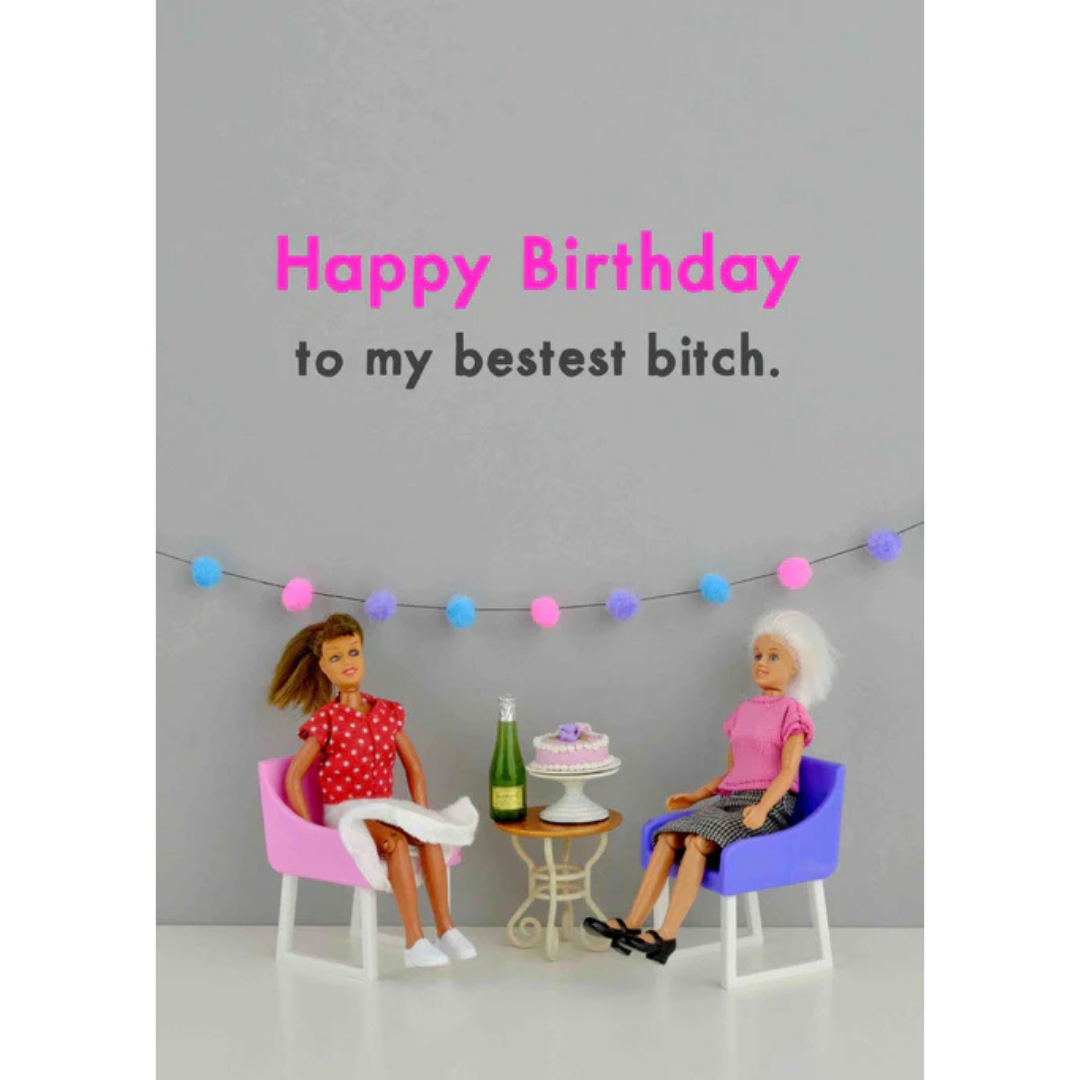 Happy Birthday To My Bestest B*tch Card