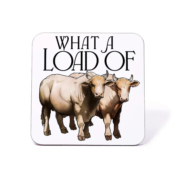 What A Load of Bullocks - Novelty Coaster