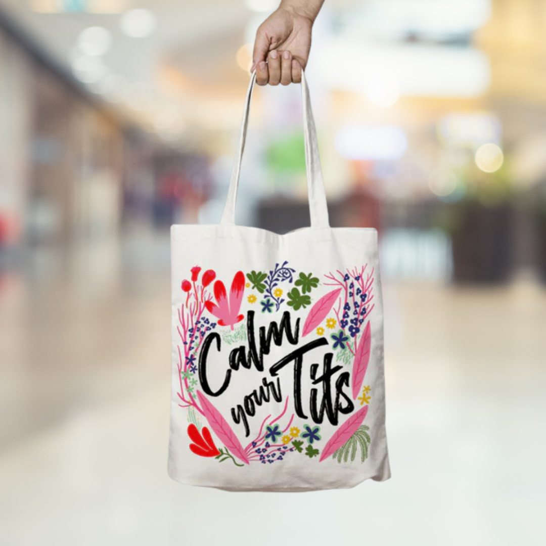 Calm Your Tits Tote Bag