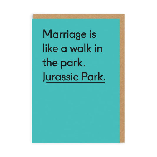 Marriage is Like Jurassic Park Card