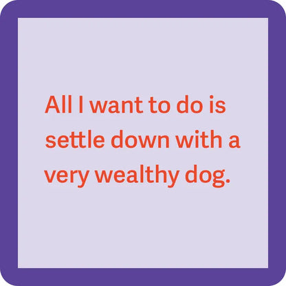 Very Wealthy Dog - Novelty Coaster