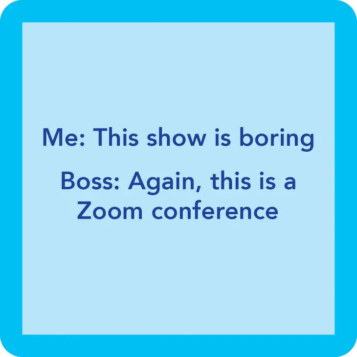 Zoom Conference - Novelty Coaster